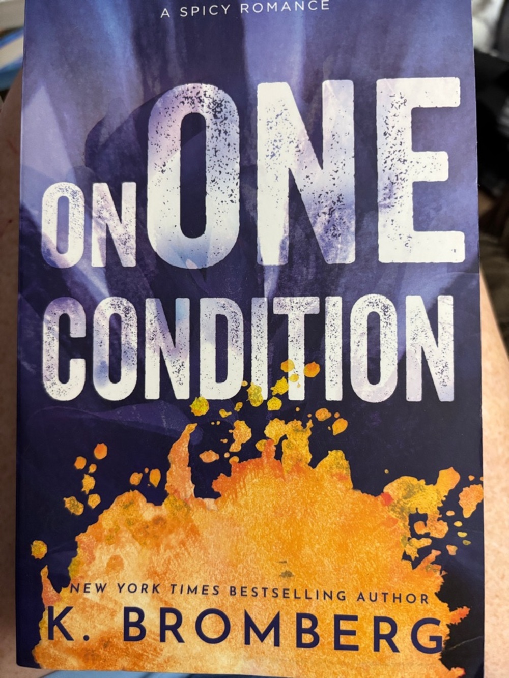 On One Condition by K. Bromberg - Purple & Orange Paperback Book